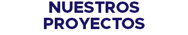 NUESTROS PROYECTOS